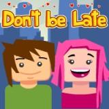 play Don'T Be Late