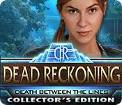 play Dead Reckoning: Death Between The Lines Collector'S Edition