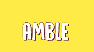 play Amble (Early Wip)