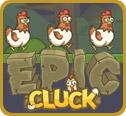 play Epic Cluck