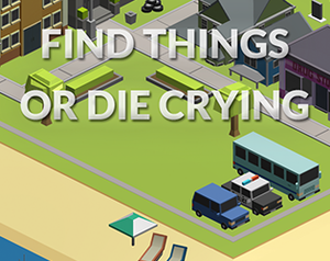 play Find Things Or Die Crying