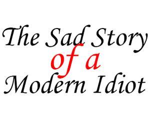 play The Sad Story Of A Modern Idiot