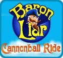 play Baron Liar: Cannonball Ride