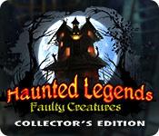 play Haunted Legends: Faulty Creatures Collector'S Edition