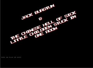 Ld37: Jack Burgtun & The Chinese Hell Of Sick Little Children Stuck In One Room