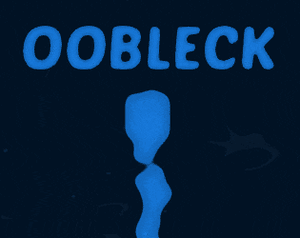 play Oobleck