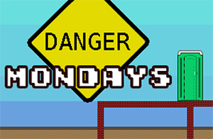 play Danger Mondays
