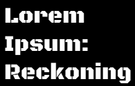 play Lorem Ipsum: Reckoning
