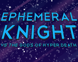 play The Ephemeral Knight
