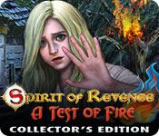 Spirit Of Revenge: A Test Of Fire Collector'S Edition