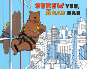play Screw You, Bear Dad!