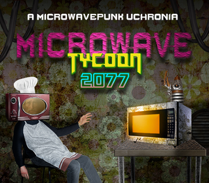Microwave Tycoon 2077