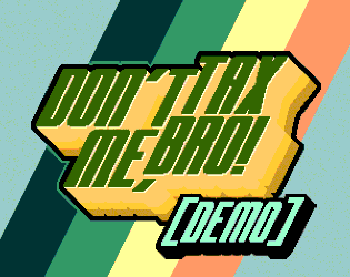 play Don'T Tax Me, Bro! [Demo]
