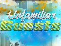 play Unfamiliar Guests