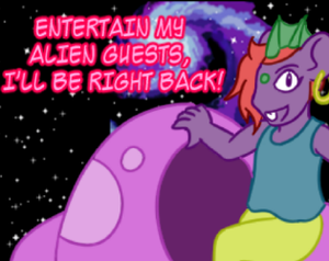 play Entertain My Alien Guests, I'Ll Be Right Back