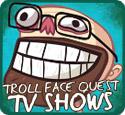 Trollface Quest Tv Shows