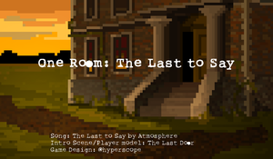 play One Room: The Last To Say