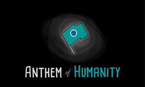 play Anthem Of Humanity