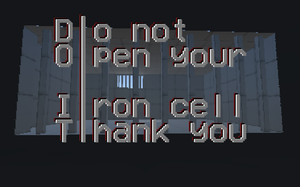 play Do Not Open Your Iron Cell. Thank You.