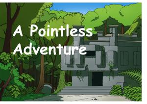 A Pointless Adventure