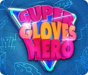 play Super Gloves Hero