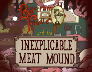 play Bertram Fiddle And The Inexplicable Meat Mound
