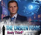 The Unseen Fears: Body Thief