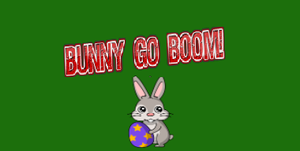 Bunny Go Boom!