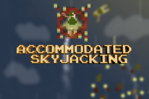 play Accommodated Skyjacking (Gm48 Entry)