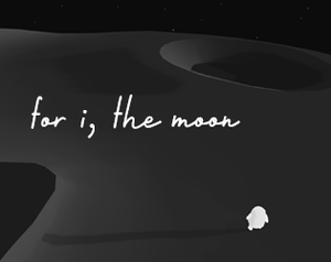 play For I, The Moon