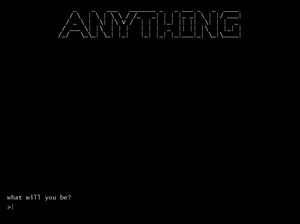 play Anything: Now, What Will You Be?