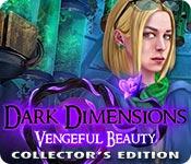 Dark Dimensions: Vengeful Beauty Collector'S Edition