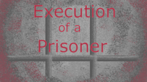 play Execution Of A Prisoner