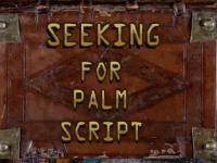 play Seeking For Palm Script