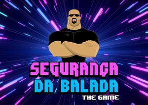 play O Segurança Da Balada