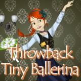 play Throwback Tiny Ballerina