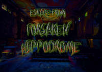 Escape From Forsaken Hippodrome