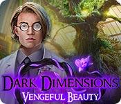 Dark Dimensions: Vengeful Beauty