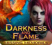 Darkness And Flame: Missing Memories