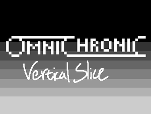 play Omnichronic Vertical Slice