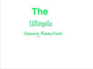 play The Ultimate Gaming Adventure