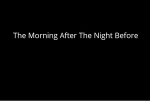 play The Morning After The Night Before