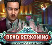 Dead Reckoning: Sleight Of Murder