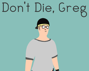 play Dont Die, Greg