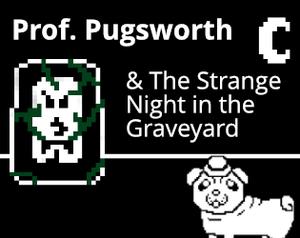 play Prof. Pugsworth & The Strange Night In The Graveyard