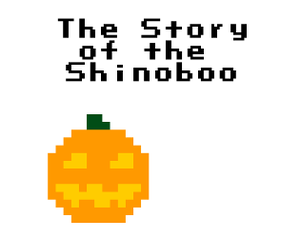 play The Story Of The Shinoboo