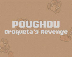 play Poughou: Croqueta'S Revenge