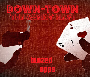 play Down-Town: The Casino Heist
