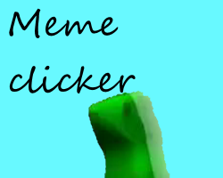 Meme Clicker
