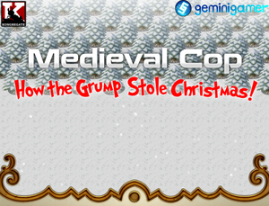play Medieval Cop - How The Grump Stole Christmas!